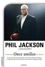 Eleven Rings The Soul Of Success By Phil Jackson