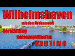 Wilhelmshaven Mit Dem Wohnmobil Vorstellung Wohnmobil Stellplatz Nautimo Reisebericht Youtube In 2020 Wilhelmshaven Reisen Reisebericht