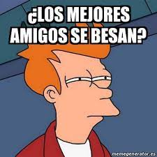 Meme Futurama Fry A Los Mejores Amigos Se Besan 23705499