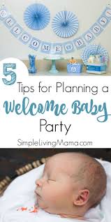 5 Tips For Planning A Welcome Baby Party Simple Living Mama Welcome Baby Party Welcome New Baby Baby Party Ideas Boy
