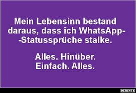 Whatsapp status sprüche leben heißt rückwärts nebel dass. Mein Lebensinn Bestand Daraus Dass Ich Whatsapp Statusspruche Lustige Bilder Spruche Witze Echt Lustig