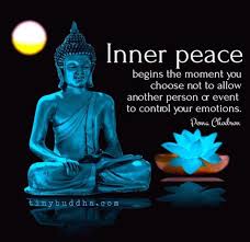Inner Peace Begins The Moment When You Choose Not To Allow Another Person Or Event To Control Your Emo Buddhist Quotes Buddha Quotes Inspirational Buddha Quote