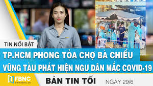 Tp hcm gỡ phong tỏa thêm 3 phường. Báº£n Tin Tá»'i Ngay 29 6 Tp Hcm Phong Tá»a Chá»£ Ba Chiá»ƒu VÅ©ng Tau Phat Hiá»‡n NgÆ° Dan Máº¯c Covid 19 Fbnc Youtube
