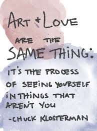 Art And Love Are The Same Thing Inspirational Chuck Klosterman Quote Handwritten Over Watercolor Meaningful Words Thoughts Quotes Words