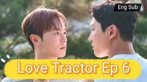 [Eng] Love.Tractor Ep 6 - Bilibili