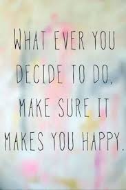 110 Happiness Quotes To Inspire Your Life You could make a wish or you could make it happen. 110 happiness quotes to inspire your life