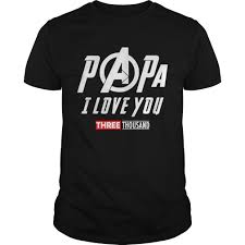 Papa, i love you very much. Marvel Papa I Love You 3000 Shirt Kingteeshop