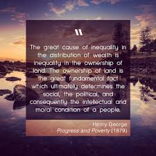 Iwise brings you popular henry george quotes. Henry George School Of Social Science On Twitter Who Owns The Land Who Uses The Land Who Will Profit Henrygeorge Henrygeorgeschool Politicaleconomy Economics Progressandpoverty Writing Book Nyc Capitalism Equalrights Society Labor Quote