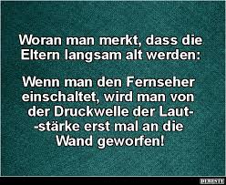 Mache zur zeit vwa in nrw. Woran Man Merkt Dass Die Eltern Langsam Alt Werden Lustige Bilder Spruche Witze Echt Lustig