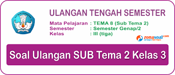 Soal Latihan Ulangan Uts Tema 8 Kelas 3 Sd Semester 2 Terbaru