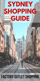 Sydney Shopping Guide Your Guide To Discount Factory Outlets Shopping Australia Shopping Australia Vacation Australia Travel Guide