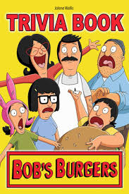 Create a post and earn points! Amazon In Buy Bob S Burgers Trivia Book A Wonderful Book For Bob S Burgers Fans To Relax And Have Fun A Book Including Many Trivia Questions Book Online At Low Prices In India