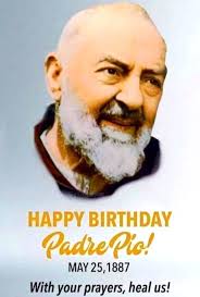 Happy birthday day.& Happy feast day Padre pio..Heal sick.peoples..pray for  Us. All.Amen.🙏
