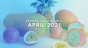 Senarai lagu melayu terbaru 2017. Senarai Lagu Melayu April 2021