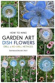 How To Make Garden Art Flowers From Dishes Empress Of Dirt Glass Garden Art Garden Art Glass Plate Flowers