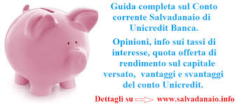 Quali sono i principali conti correnti unicredit? Conto Corrente Salvadanaio Unicredit Opinioni