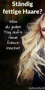 5 tips for oily hair the immediate help lebensheld nail designs fettige haare schone haare haare pflegen
