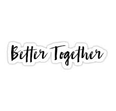 Famous getting back together quotes. Better Together Sticker By Mgstein Better Together Teacher Appreciation Week Together Quotes