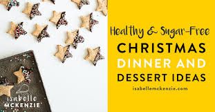 Sugar free, low carb keto desserts and sweets. Healthy Sugar Free Christmas Dinner And Dessert Ideas Isabelle Mckenzie