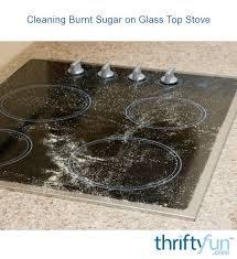 Glass top stoves are often more susceptible to scratches and pits due to their delicate surfaces, especially when cleaned using i accidentally wiped a microfiber wash rag on a hot glass stove top, only on one burner. Cleaning Burnt Sugar On A Smooth Top Stove Thriftyfun