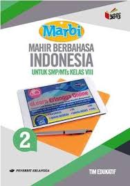 Diterbitkan oleh pusat kurikulum dan perbukuan, balitbang, kemendikbud. Marbi Mahir Berbahasa Indonesia Untuk Smp Mts Kelas Viii Kurikulum 2013 Jilid 2 Tim Edukatif Belbuk Com