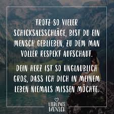 Visual Statements Trotz So Vieler Schicksalsschlage Bist Du Ein Mensch Geblieben Zu Dem Man Voller Respekt Aufschaut Dein Her Zitate Spruche Zitat Familie