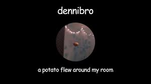 A potato flew around my room before you came original vine. A Potato Flew Around My Room Trap Remix Youtube