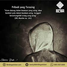 Akan datang suatu kaum kepada allah pada hari kiamat nanti. Islam Datang Dalam Keadaan Asing Dan Akan Kembali Asing