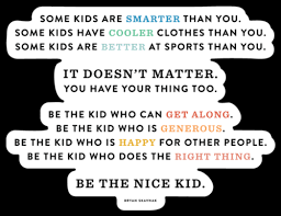 Browse our be the nice kid quote collection for the very best in custom shoes, sneakers, apparel, and accessories by independent artists. Store Be The Nice Kid