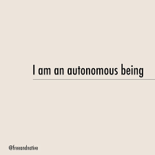 I Am An Autonomous Being Never Will I Look To A Man Or Woman To Solve Or Fill My Financial Emotional Or Psycholo Emotions Sources Energy Higher Vibrational