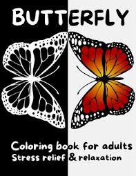 We hope that these wonderful creatures will not leave you indifferent. Butterfly Coloring Book For Adults Stress Relief Relaxation Beautiful Butterflies Coloring Book Stress Relieving Designs Butterflies And Flowe Paperback The Bookloft