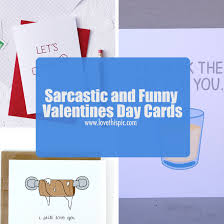 Check spelling or type a new query. Sarcastic And Funny Valentines Day Cards