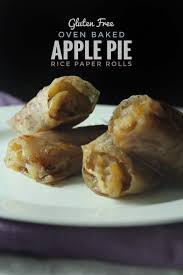 Baked Apple Pie Rice Paper Rolls Gluten Free Vegan Apple Pie Rolls