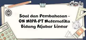 Maybe you would like to learn more about one of these? Soal Dan Pembahasan On Mipa Pt Matematika Bidang Aljabar Linear Mathcyber1997