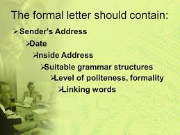 Help with formatting formal and business letters. How To Write Formal Letters Ppt Video Online Download