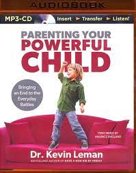 Children need support for a lot longer than parents tend to believe and financial support is really. Parenting Your Powerful Child Bringing An End To The Everyday Battles Unabridged Audiobook On Mp3 Cd Narrated By Maurice England By Dr Kevin Leman 9781491518861 Christianbook Com