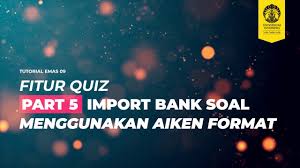 Apr 04, 2019 · format bank soal no jenis soal jumlah soal tahun nama soal mata pelajaran nama pembuat asal soal pg essai eksemplar pembuatan banjar. Tutorial Emas 09 Fitur Quiz Part 05 Import Bank Soal Menggunakan Aiken Format Pjj Ui