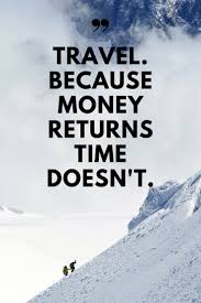 There are travel quotes about finding yourself, travel quotes to inspire your next trip, great travel quotes that push you to live your best life and more. 10 Truly Adventurous Travel Quotes Time Travel Quotes Travel Quotes Inspirational Best Travel Quotes