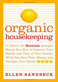 Pipeye, peepeye, pupeye, and poopeye. Organic Housekeeping In Which The Nontoxic Avenger Shows You How To Improve Your Health And That Of Your Family While You Save Time Money And Perhaps Your Sanity By Ellen Sandbeck