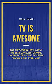 Zoe samuel 6 min quiz sewing is one of those skills that is deemed to be very. Amazon Com Tv Is Awesome 2500 Trivia Questions About The Best Comedies Dramas Documentaries And Tv Series On Cable And Streaming Tv Trivia Book 7 Ebook Palmer Stella Tienda Kindle