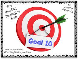 Use strategies to improve understanding of the text; Mrs B S First Grade The Reading Strategies Book Goal 10