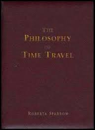 The Philosophy Of Time Travel Roberta Sparrow Donnie Darko 3 Donnie Darko Philosophy Of Time Travel Time Travel