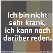 Spruch Ich Bin Nicht Sehr Krank Ich Kann Noch Und Weitere Spruche Zitate Und Weisheiten Gratis Spruch De