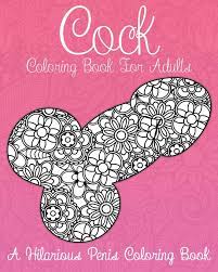 Our eat a bag of dicks coloring book contains 75 hilarious 8.5x11 cartoon drawings of dicks in completely different. Cock Coloring Book For Adults A Hilarious Penis Coloring Book 1 Dick Coloring Books Amazon Co Uk Owens Jenny 9781700361073 Books