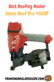 Best Roofing Nailer Senco Roof Pro 455xp Buzz Roofing