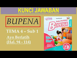 Kunci jawaban bupena kelas 4 jilid 4c guru ilmu sosial. Bupena 2b Hal 94 114 Ayo Berlatih Tema 4 Sub 1 Youtube