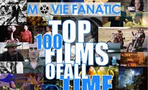 Check out the top 250 movies as rated by imdb users. Top 100 Films Of All Time Movie Fanatic