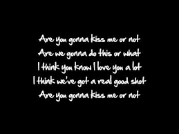 Find more lyrics at ※ mojim.com are we gonna do this or what? Are You Gonna Kiss Me Or Not Lyrics Youtube