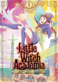 Manga: Reseña de Little Witch Academia de Keisuke Sato, Trigger y Yoh  Yoshinari - Ivrea