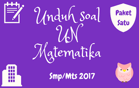 Cara yang diberikan oleh mathsyairozi ini sangat cepat dan. Download Soal Un Matematika Smp 2017 Paket 1 Matematika Smp